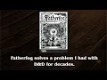 Fatherfog solves a problem I have had with D D for decades