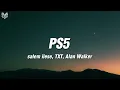 Download Lagu salem ilese, TXT, Alan Walker - PS5 (Lyrics)
