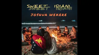 sweet iriani joshua wekere pngmusic