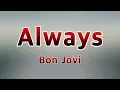 Download Lagu Always -  Bon Jovi(Lyrics)