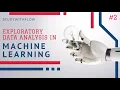 Exploratory Data Analysis in Machine Learning Machine Learning Tutorial Machine Learning PART 2