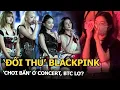 Download Lagu ‘Đối thủ’ BLACKPINK ‘chơi bẩn’ ở concert, BTC lơ?