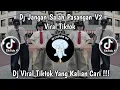 Download Lagu DJ JANGAN SALAH PASANGAN V2 VIRAL TIKTOK