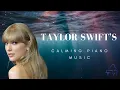 Download Lagu taylor swift's biggest hits | calming piano mix
