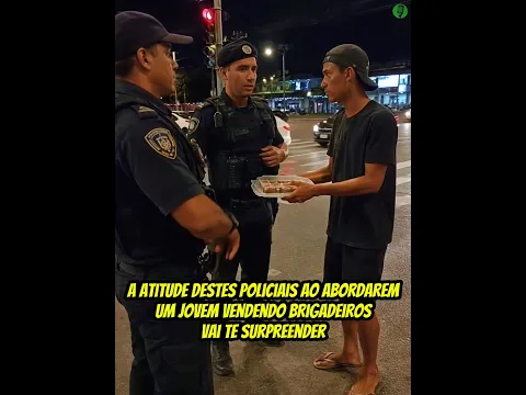 A atitude destes Policiais ao abordarem um jovem vendendo brigadeiros vai te surpreender