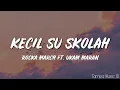 Download Lagu KECIL SU SKOLAH - ROCKA MARCH ft. UKAM MARAN (Lirik Lagu) | Kalo waktu itu ko tra tolak sa pu love