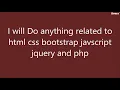 Do html css bootstrap javascript jquery php tasks - Best Web Programming service