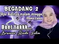 Download Lagu BEGADANG 2 | APA ARTINYA MALAM MINGGU | KARAOKE DUET DANGDUT BERSAMA RINDA SALIM
