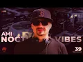 Lagu Ami – Nocturnal Vibes (Ep. 39) | Melodic House \u0026 Techno [LIVE DJ Set]