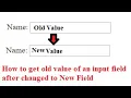 How to get Old Default value of an input field after changed HTML Javascript