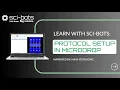 Learn with Sci-Bots Protocol Setup in Microdrop