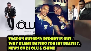 davidos friend tagbo autopsy report is out dj olu u0026 chime death