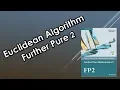 Edexcel A-Level Further Maths Further Pure 2 - The Euclidean Algorithm