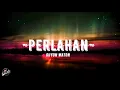 Download Lagu Perlahan - GuyonWaton (Lirik/Lyrics) I Perlahan engkau pun menjauh dari diriku Melupakan semua