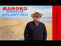 Lagu „Maroko. Wzdłuż Atlantyku. - ROBERT MAKŁOWICZ MAROKO odc.257