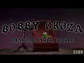 Bobby Oroza- Maybe, maybe, maybe