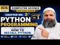 ICS 11th CS Lecture 2 How to Install Python