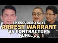 SP ESCUDERO NAGBANTA NG WARRANT OF ARREST LABAN SA MGA CONTRACTOR KUNG...