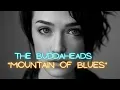 Lagu The Buddaheads -- Mountain of Blues
