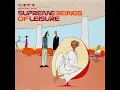 Supreme Beings of Leisure - 'Never the Same'