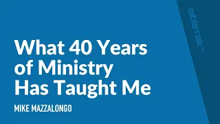 What 40 Years of Ministry Has Taught Me