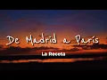 La Receta - De Madrid a París || Tendré que fingir que no me dueles porque la verdad es algo fuerte🎶