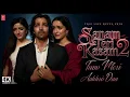 Lagu Sanam Teri Kasam 2 : Tum Meri Aakhri Dua | Harshvardhan Rane,Mawra Hocane | Bollywood Buzz Beats 