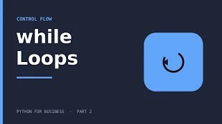 Python while Loops Explained break continue Input Validation
