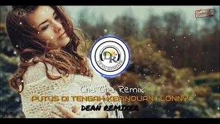 Download PUTUS DI TENGAH KERINDUAN | Cha~Cha Remix MP3