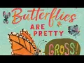 Download Lagu BUTTERFLIES ARE PRETTY GROSS | FASCINATING READ-ALOUD FOR KIDS! | TRUE FACTS | #readaloud #esl