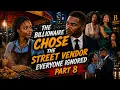 Part 8 The Billionaire Chose the Street Vendor Everyone Ignored