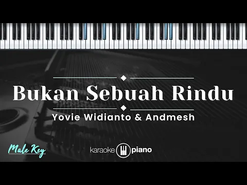 Download MP3 Bukan Sebuah Rindu - Yovie Widianto & Andmesh (KARAOKE PIANO - MALE KEY)