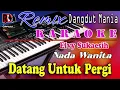 Lagu Datang Untuk Pergi - Elvy Sukaesih || Karaoke  (Nada Wanita) Dj Mix Dut Orgen Tunggal