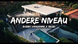 BOBBY VANDAMME X 3ROBI ANDERE NIVEAU LYRICS 