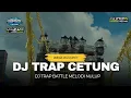 Lagu DJ TRAP CETUNG BATTLE MBEDIL TERBARU VIRAL TIKTOK 2026 