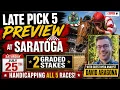 SARATOGA LATE P5 for Sat Aragona Picks Ponies Ep 482