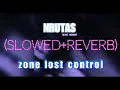 Download Lagu NRUTAS - zone lost control [prod. rajaste] *slowed+reverb*