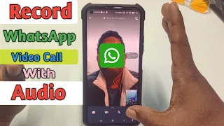 how to record whatsapp video call with audio