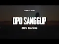 Lagu OPO SANGGUP - DINI KURNIA | Lirik Lagu Dangdut Banyuwangi Hits 2025