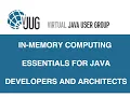 In-Memory Computing Essentials for Java Developers and Architects