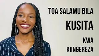 toa salamu kwa kiingereza bila kusita 