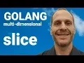 Multi Dimensional Slice in Golang