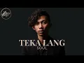 Teka Lang – Emman (Soul)