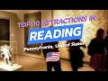 Top 10 Must-See Attractions in Reading PA