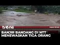 Download Lagu Tiga Warga NTT Tewas Akibat Insiden Banjir Bandang | Kabar Petang tvOne
