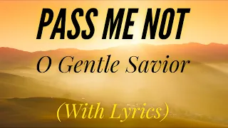 pass me not o gentle savior with lyrics beautiful hymn