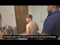 Footballer gets Sports Massage for neck and legs pain - Mikes Sports Massage