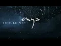 Enya – I Could Never Say Goodbye Lyrics