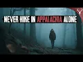 Why Do People Keep Going Missing on the Appalachian Trail