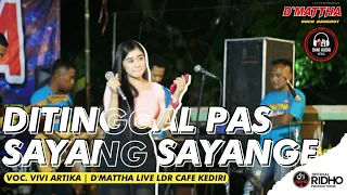 Download DITINGGAL PAS SAYANG SAYANGE - Voc. Vivi Artika || D'MATTHA - Live LDR CAFE KEDIRI 2020 MP3